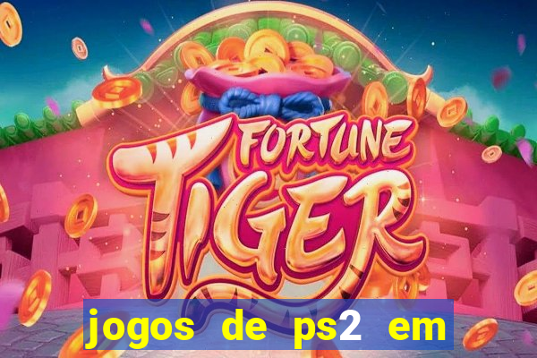 jogos de ps2 em formato iso